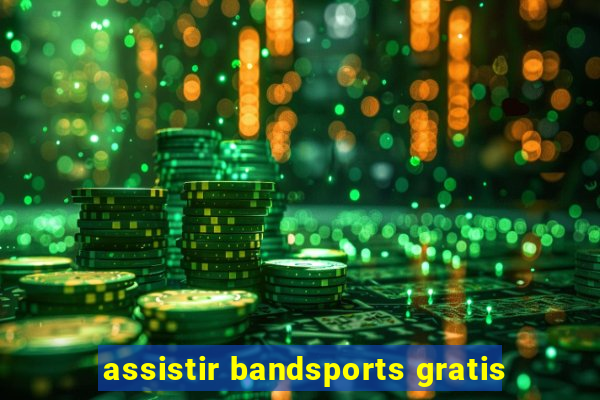 assistir bandsports gratis